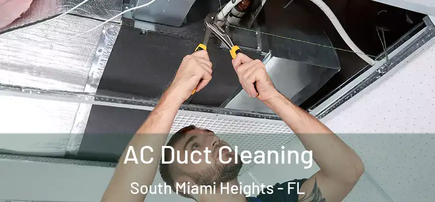 AC Duct Cleaning South Miami Heights - FL