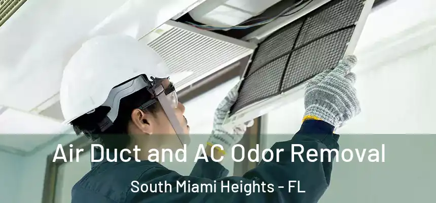  Air Duct and AC Odor Removal South Miami Heights - FL