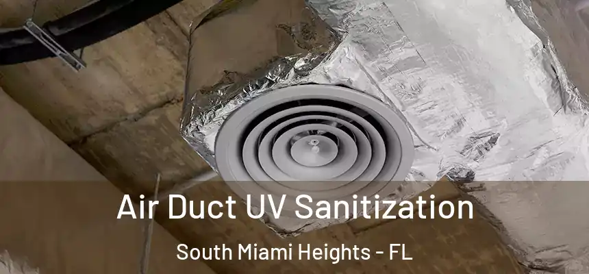 Air Duct UV Sanitization South Miami Heights - FL