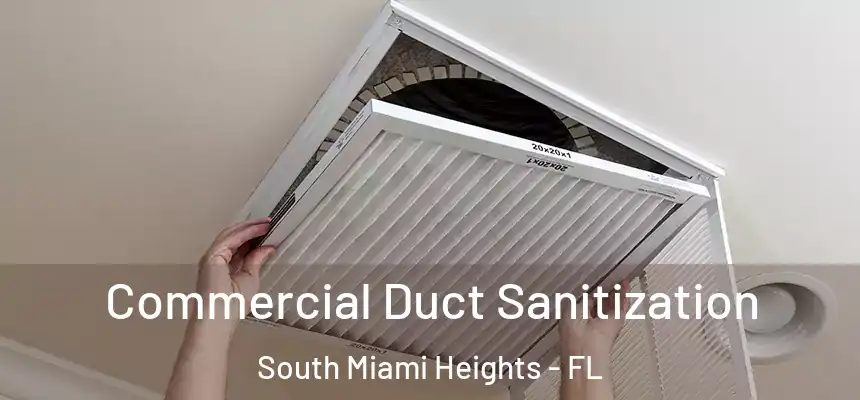 Commercial Duct Sanitization South Miami Heights - FL