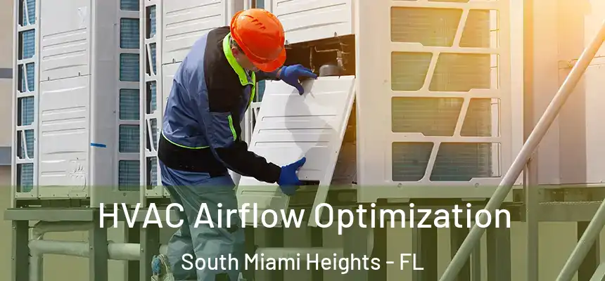 HVAC Airflow Optimization South Miami Heights - FL