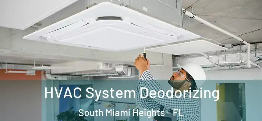 HVAC System Deodorizing South Miami Heights - FL
