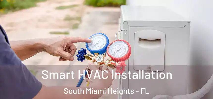 Smart HVAC Installation South Miami Heights - FL