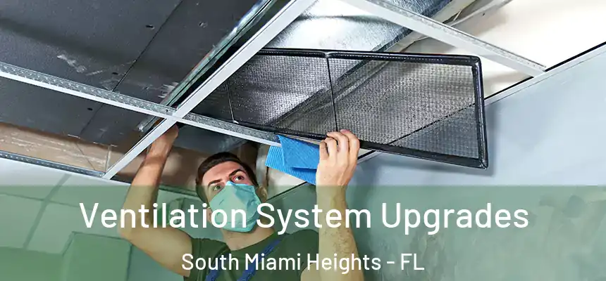 Ventilation System Upgrades South Miami Heights - FL